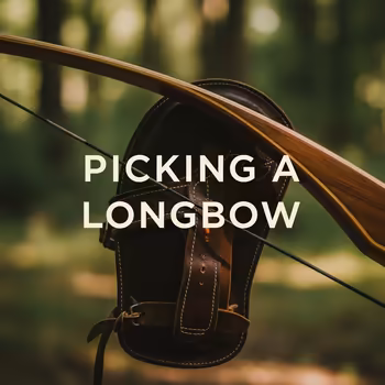 A No-Nonsense Guide to Picking a Longbow